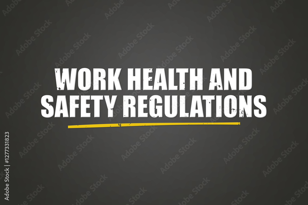 Obraz premium Work Health and Safety Regulations. A blackboard with white text. Illustration with grunge text style.