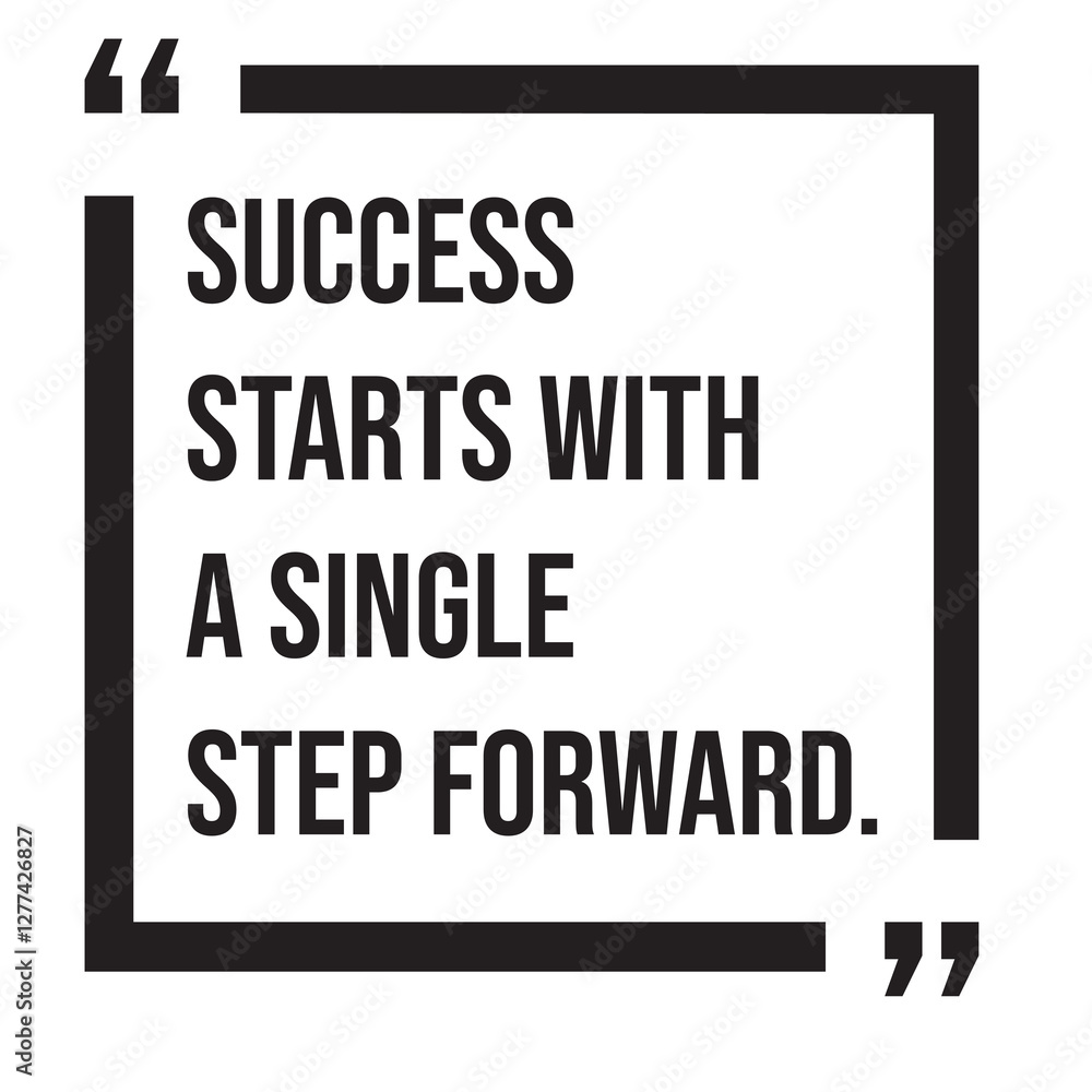 Success starts with a single step forward, inspirational design quote, motivational quotes, typography illustration lettering quotes Success starts with a single step forward, inspirational design quote, motivational quotes, typography illustration lettering quotes
