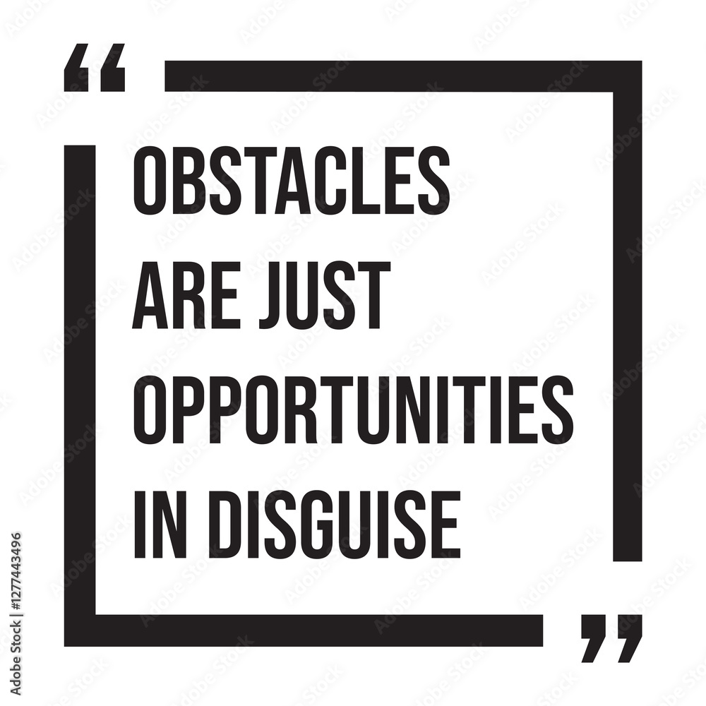 Obstacles are just opportunities in disguise, inspirational design quote, motivational quotes, typography illustration lettering quotes Obstacles are just opportunities in disguise, inspirational design quote, motivational quotes, typography illustration lettering quotes