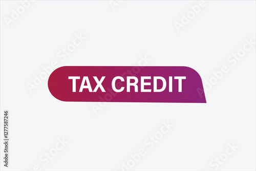 tax credit, buttons for websites, application Design, Element, learn, stay, template, top scorer, design, level, sign, speech, bubble  banner, modern, symbol, click. 
