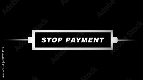 Stop Payment Text effect Animation 4K resolution, Black background video.