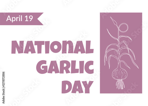 National Garlic Day April 19. Hand drawn vector Illustration