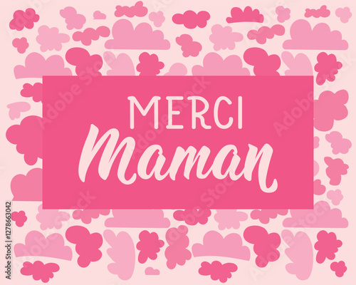 Happy Mother's Day card. Translation from French - Thank you mom. Perfect design for greeting cards, posters and social media. French Lettering.