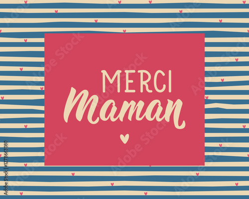 Happy Mother's Day card. Translation from French - Thank you mom. Perfect design for greeting cards, posters and social media. French Lettering.