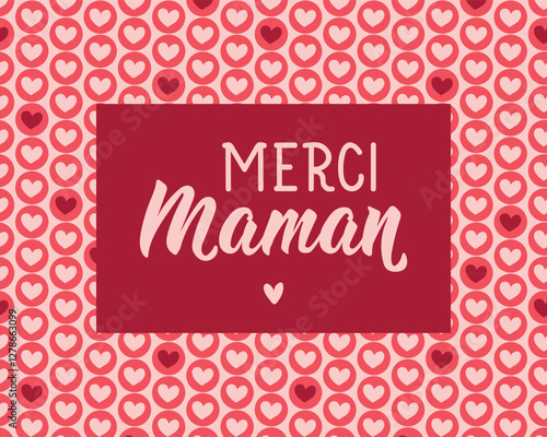Happy Mother's Day card. Translation from French - Thank you mom. Perfect design for greeting cards, posters and social media. French Lettering.