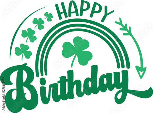 Happy Birthday Lucky Wishes - Happy St Patrik's Day - funny irish day lettering design for posters, flyers, t-shirts, cards, invitations, stickers, banners. Happy Happy St. Patrick's Day quote.