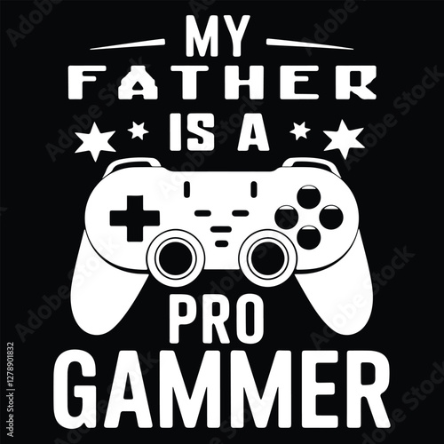Принти на полотні FATHER PRO GAMMER graphic design for dad lovers