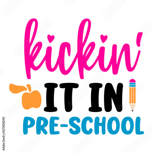 Kickin' It In Pre-school SVG