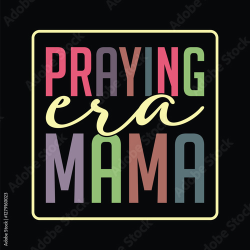 Praying Era Mama Easter T-Shirt Design.