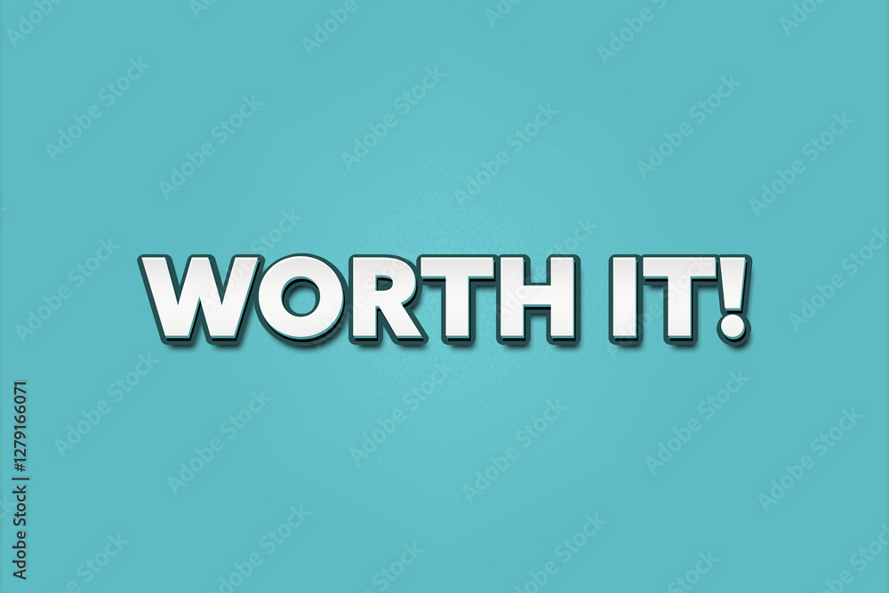 Worth it. A Illustration with white text isolated on light green background. Worth it. A Illustration with white text isolated on light green background.