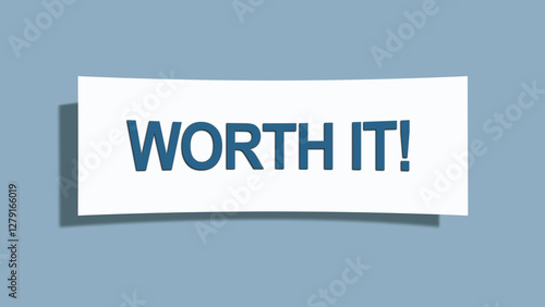 Worth it. A card isolated on blue background.