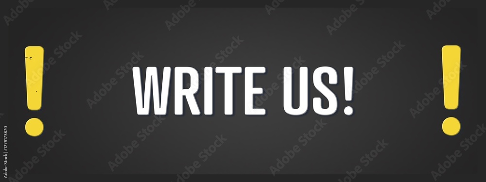 Fototapeta premium Write us. A blackboard with white text. Illustration with grunge text style.