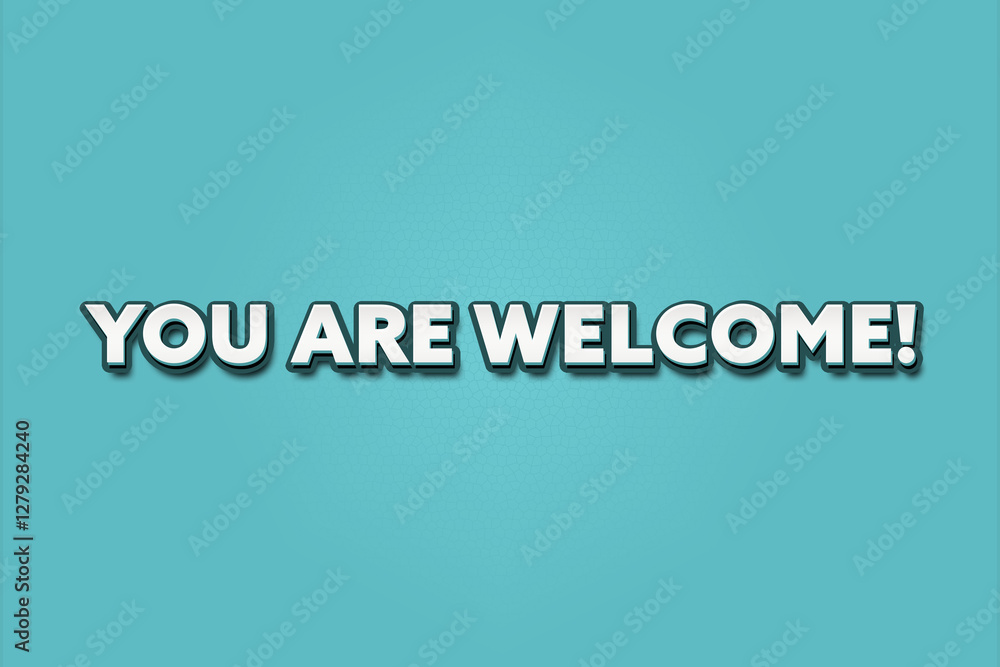 You are Welcome. A Illustration with white text isolated on light green background. You are Welcome. A Illustration with white text isolated on light green background.