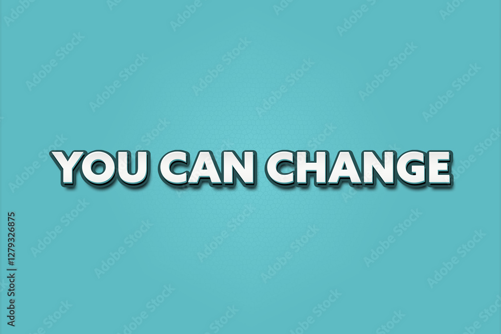 You can change. A Illustration with white text isolated on light green background. You can change. A Illustration with white text isolated on light green background.