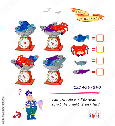 Math logic puzzle game for smartest. Can you help the fisherman count the weight of each fish? Solve examples and write the numbers. Find solution for all scales. Brain teaser book. Vector image.