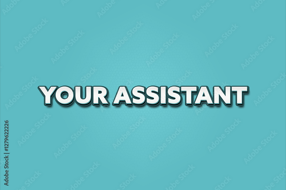Your Assistant.. A Illustration with white text isolated on light green background. Your Assistant.. A Illustration with white text isolated on light green background.