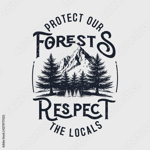 Protect our forests respect the locals. Bigfoot Typography Design