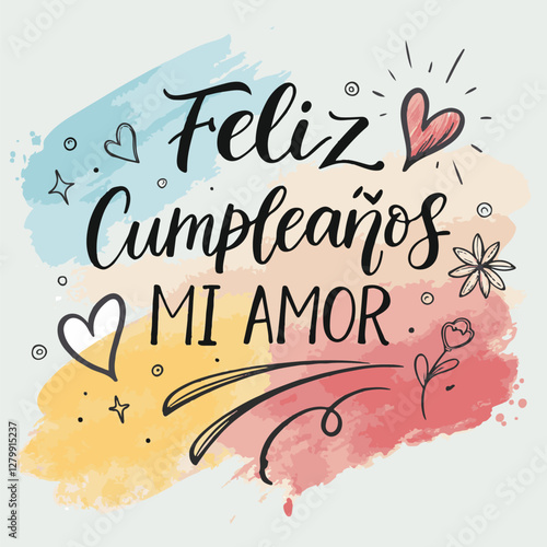 Feliz cumpleaños Mi Amor means Happy Birthday My Love in Spanish watercolor vector illustration for greetings card, t shirt, poster, and print