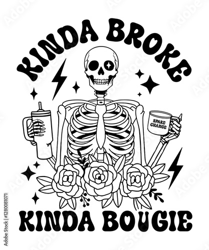 Kinda Broke Kinda Bougie Skeleton Retro SVG Tshirt Designs