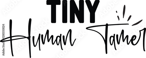 Tiny Human Tamer