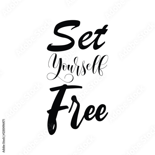 set yourself free black letter quote