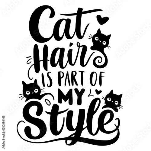 Cat hair is part of my style, funny quote svg