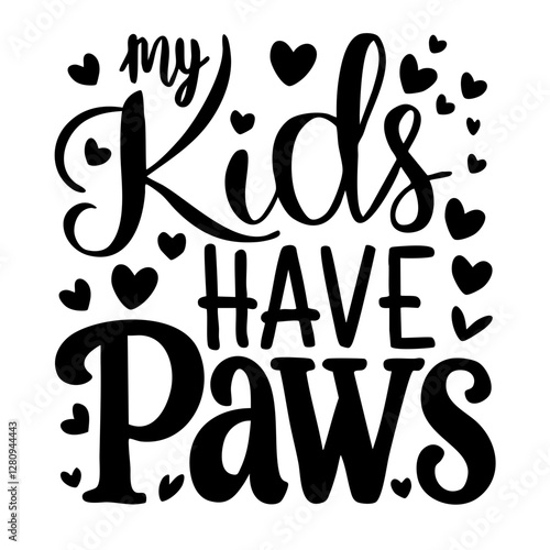 My kids have paws, funny quote svg