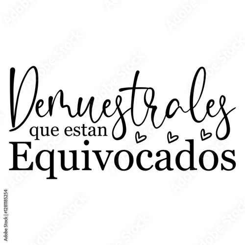 Demuestrales Que Estan Equivocados