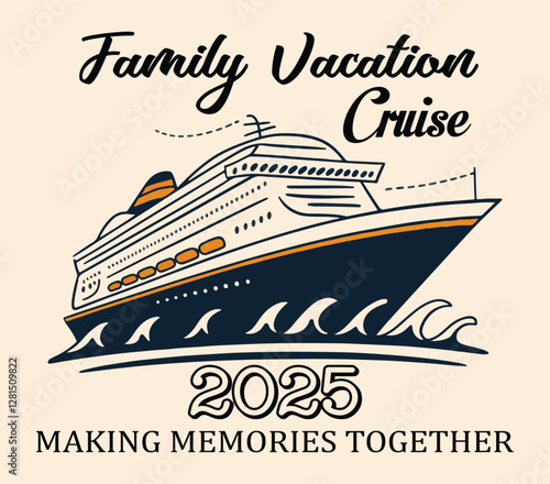 Family Vacation Cruise 2025 Making Memories Together t shirt design. cruise vintage vector print for boy t shirt. Marine poster, emblem template. Print for t-shirt. Vector illustration. cruise t shir photo