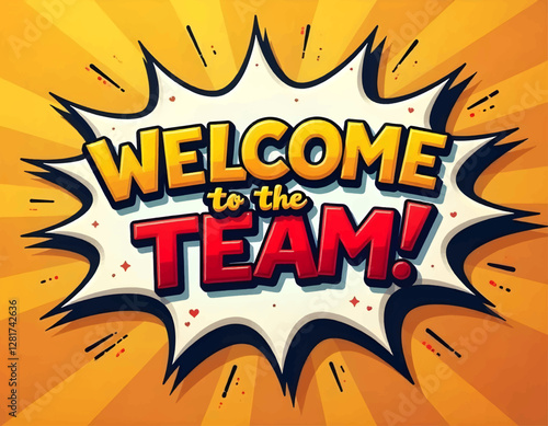 Pop art Vector illustration of welcome o the team , abstract background, Colorful word graffiti with splash background	