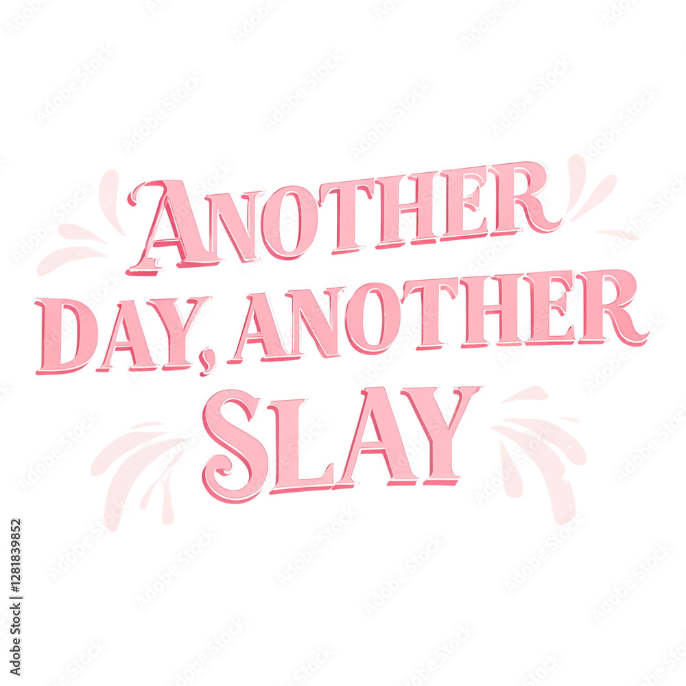 Stylish Pink Another Day Another Slay Motivational Quote Graphic Design Image Stylish Pink Another Day Another Slay Motivational Quote Graphic Design Image
