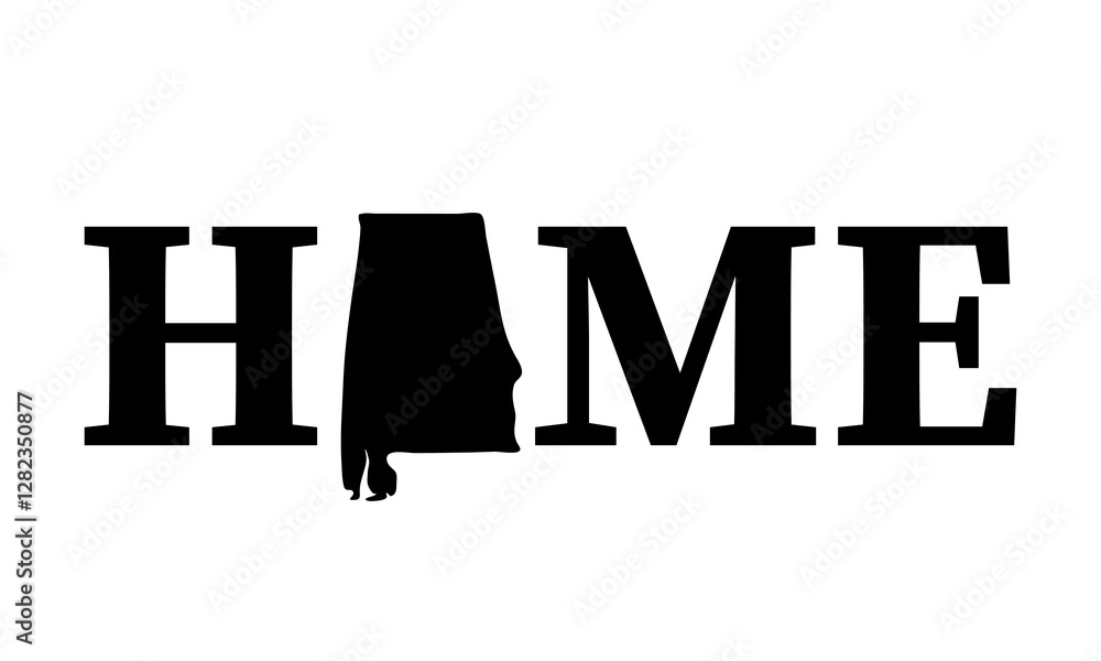 Home lettering with map of Alabama. USA patriotic sign. Vector template for typography poster, banner, flyer, greeting card, etc.