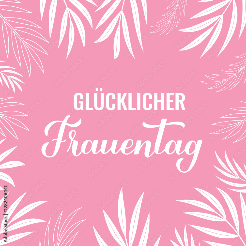 Frauentag - Happy Womens Day in German. Calligraphy hand lettering on pink background. International Womans day typography poster. Vector template, banner, greeting card, flyer, etc.