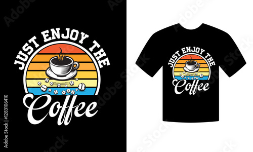 Just Enjoy The Coffee