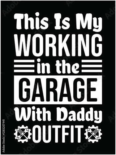 This is my working in the garage with daddy outfit printable cut file.