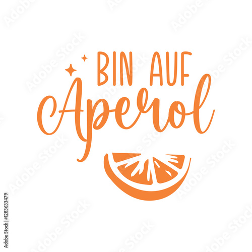 German Aperol svg png Design , Bin auf Aperol spritztour , Holy Aperoli svg , Aperol jaunt svg , Cricut Silhouette Studio plotter file