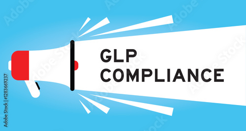 Color megaphone icon with word GLP (Abbreviation of Good laboratory practice) compliance in white banner on blue background