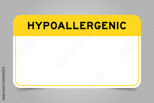 Label banner that have yellow headline with word hypoallergenic and white copy space, on gray background