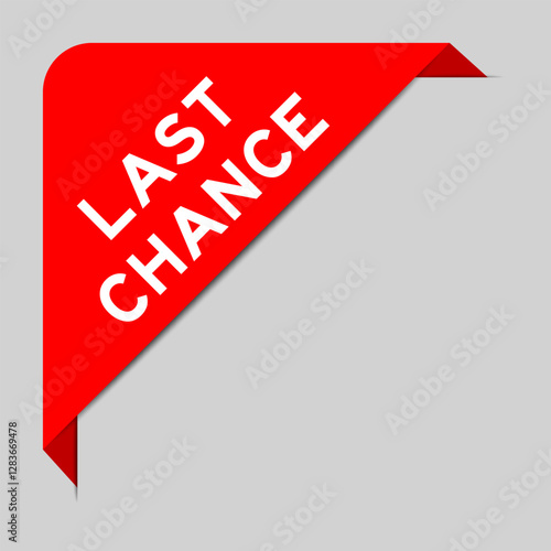 Red color of corner label banner with word last chance on gray background