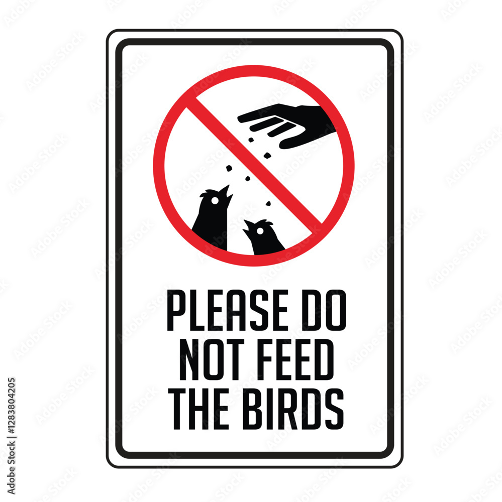 sign please do not feed the bird, it is forbidden sign please do not feed the bird, it is forbidden
