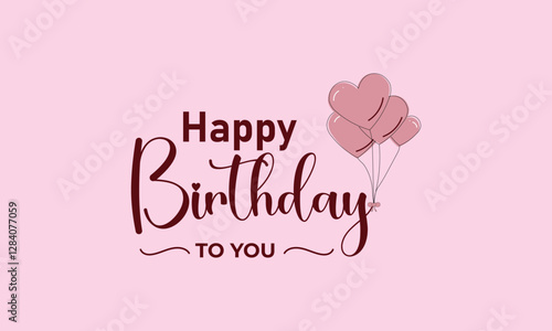 Happy Birthday To You Typography with Stylish and Festive Elements with Balloons on Pink Background