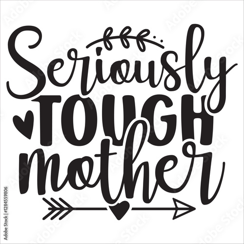 seriously tough mother