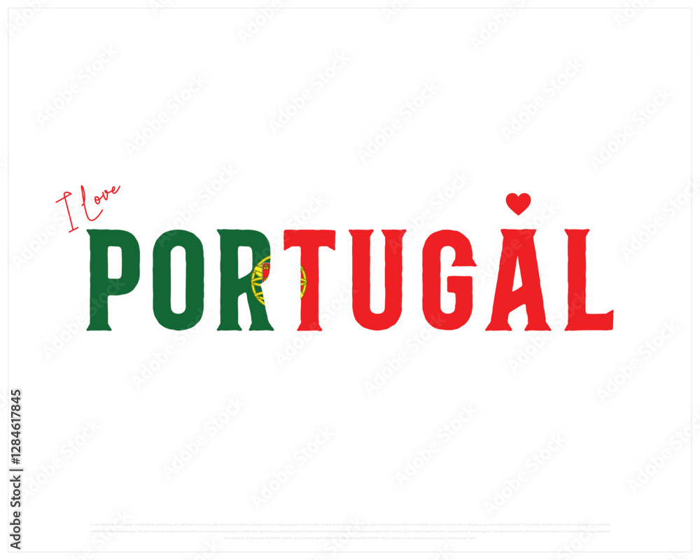 Fototapeta premium I love Portugal, I love Portugal typographic design with flag typography and heart on white background, Vector design of I love Portugal, Portugal National Day Design