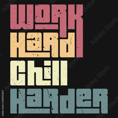 Work Hard, Chill Harder" encourages a balanced lifestyle with hard work, rewarding downtime. Stay motivated, hustle, achieve your goals, while embracing relaxation and enjoying life’s simple pleasures