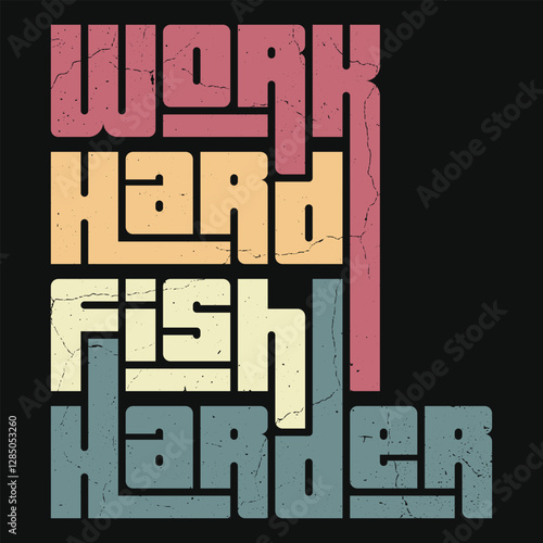 Fotografia "Stay motivated with this design for those who believe in working hard and fishing harder