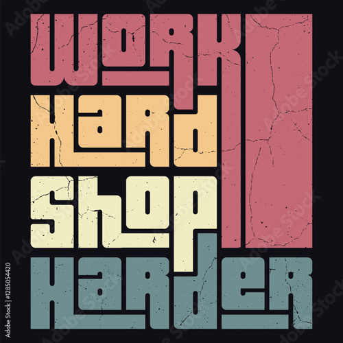 Shop harder, work harder. Embrace your ambition, hustle, dedication with every purchase. This design inspires hard work, perseverance, success while adding a stylish, motivational vibe to your wardrob