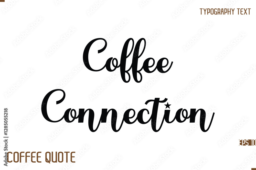 Typography Quote Vector Calligraphy Phrase Coffee Connection Typography Quote Vector Calligraphy Phrase Coffee Connection