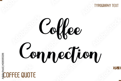 Typography Quote Vector Calligraphy Phrase Coffee Connection