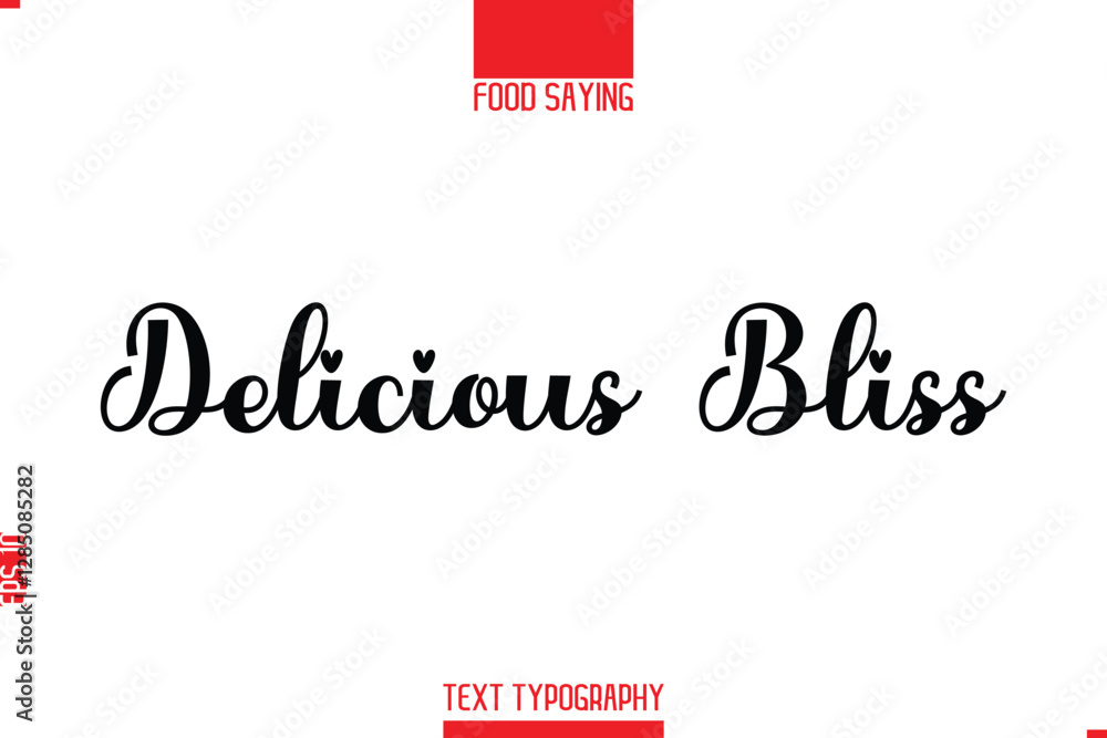 Lettering Typography Script Food Quote Delicious Bliss. Lettering Typography Script Food Quote Delicious Bliss.