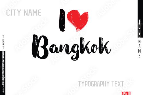I Love City Name Bangkok In Stylish Grunge And Rough Text Typography